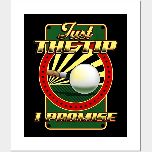 Funny Just The Tip I Promise Billiards Pool Cue Wall Art by theperfectpresents